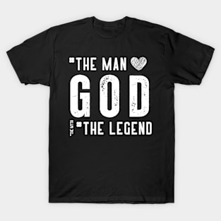 The Man GOD the Myth the Legend T-Shirt